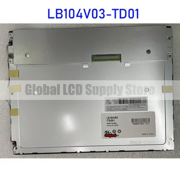 LB104V03-TD01 10,4-дюймовая оригинальная ЖК-панель для LG Display, абсолютно новая и 100% протестированная