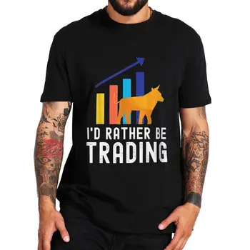 Я бы предпочел торговать футболками, инвестировать в фондовый рынок, Трейдер, Ботаник, Подарочные топы, Хлопковые Повседневные мягкие футболки Унисекс